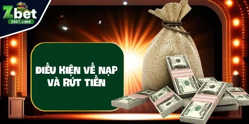 Điều khoản trong việc nạp và rút tiền