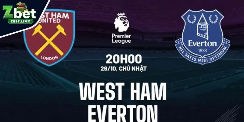 Phân tích nhận định soi kèo West Ham vs Everton